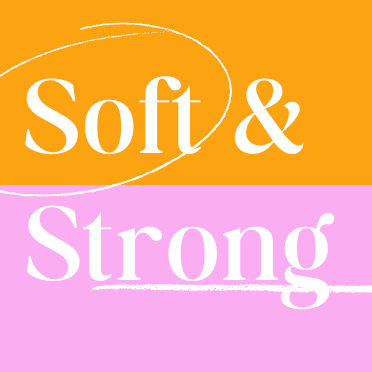 Soft & Strong 