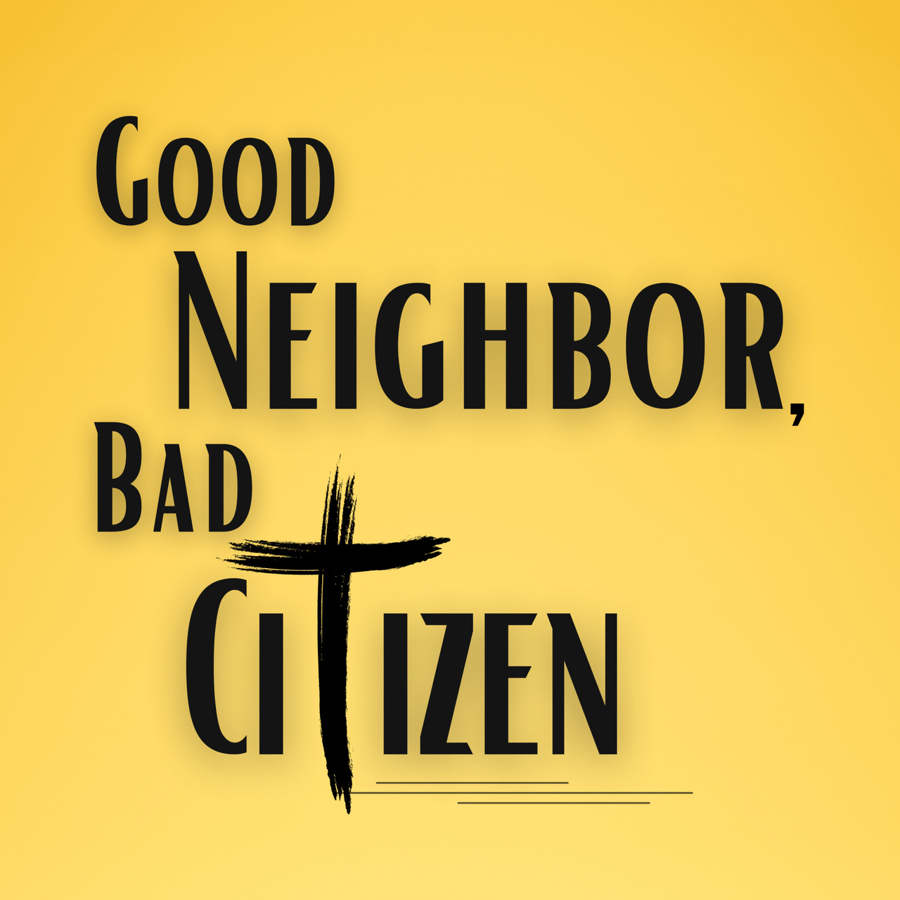 Artwork for Good Neighbor, Bad Citizen