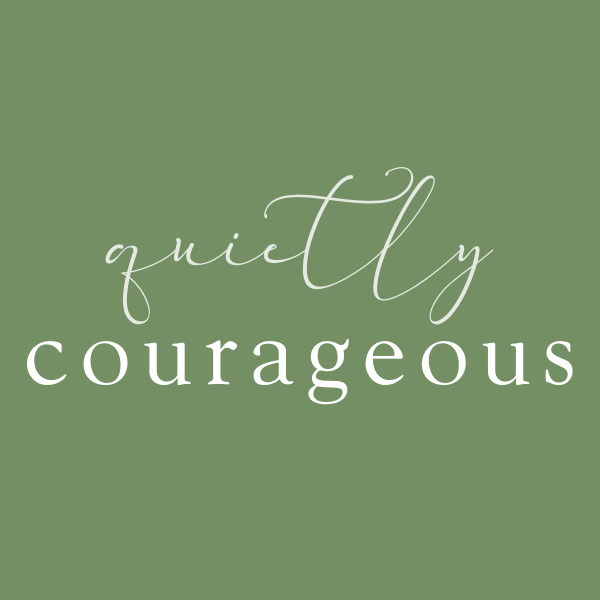 quietly courageous
