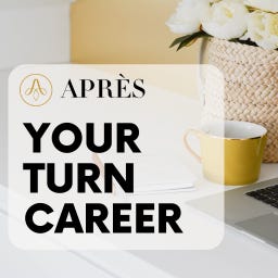 Your Turn Career by Après
