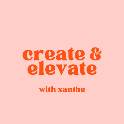 create & elevate with xanthe