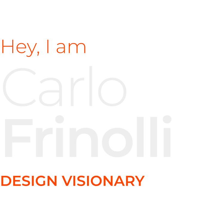 Carlo Frinolli - Design Visionary