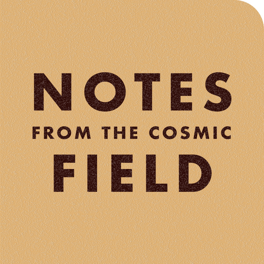 Artwork for Notes from the Cosmic Field