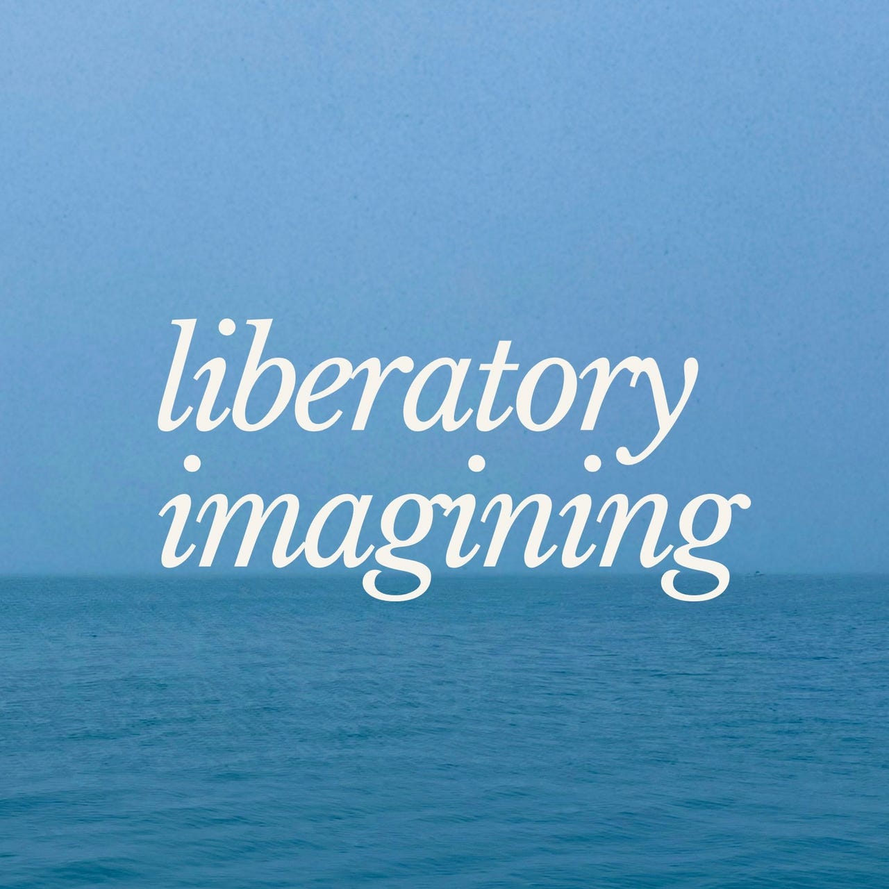 liberatory imagining