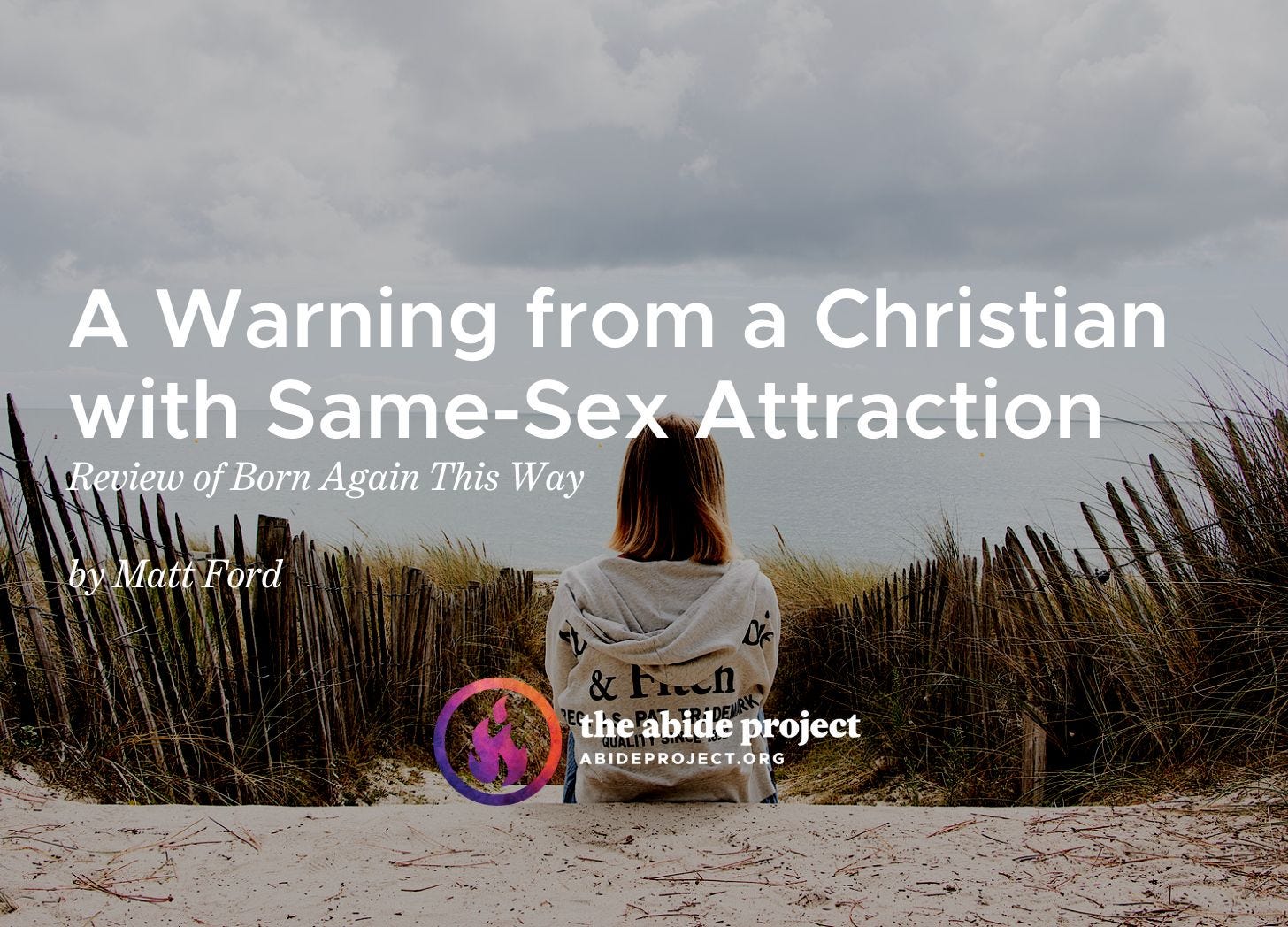 A Warning from a Christian with Same-Sex Attraction