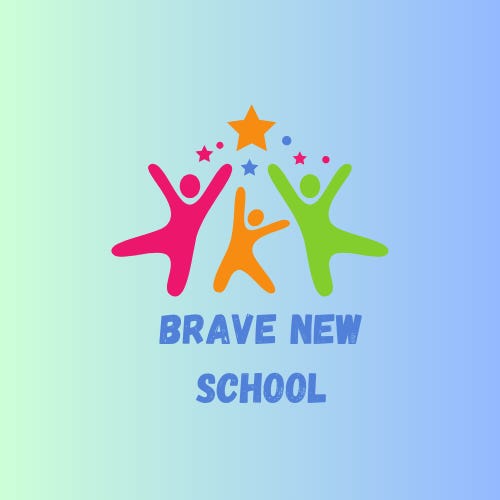 Brave New School