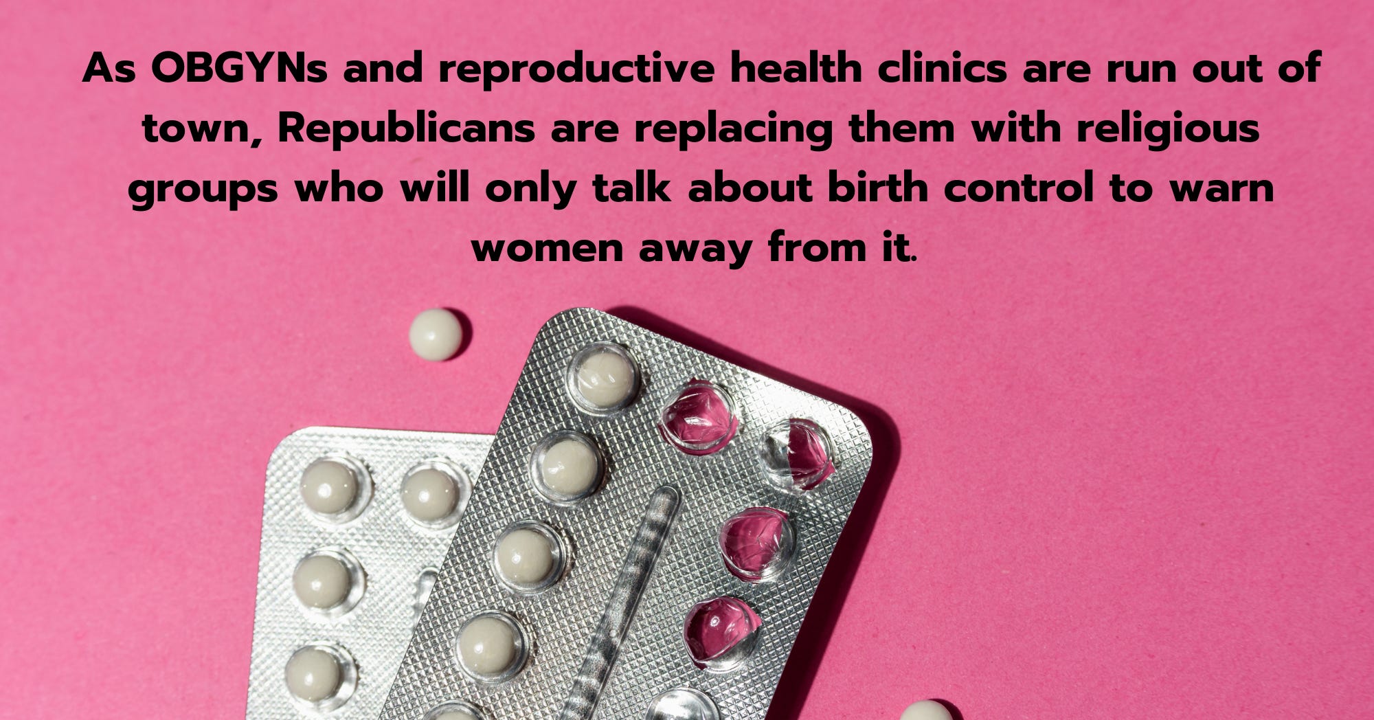The GOP's Plan to Ban Birth Control (Part II)
