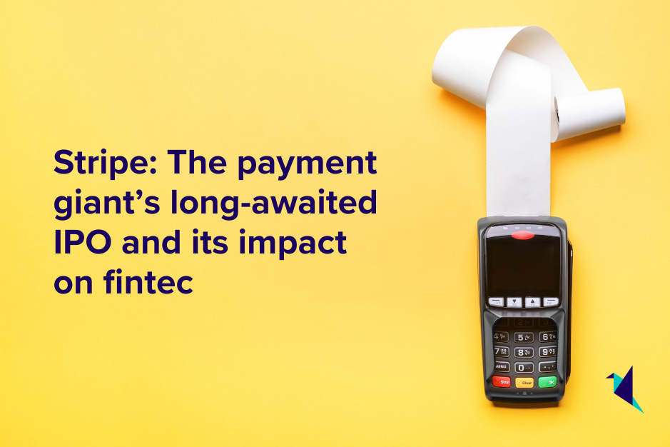 Stripe: The payment giant’s long-awaited IPO and its impact on fintech