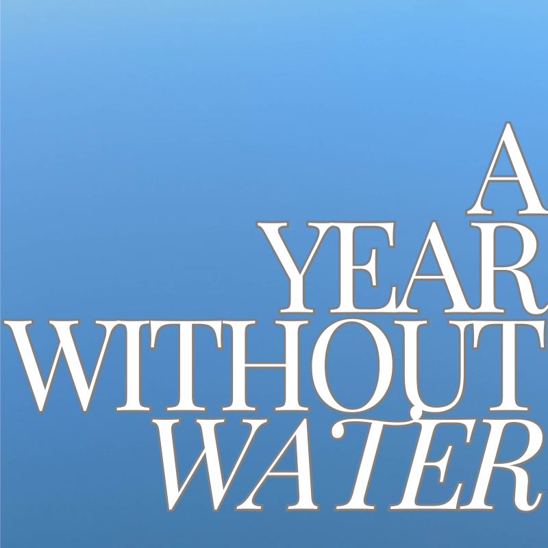 A YEAR WITHOUT WATER