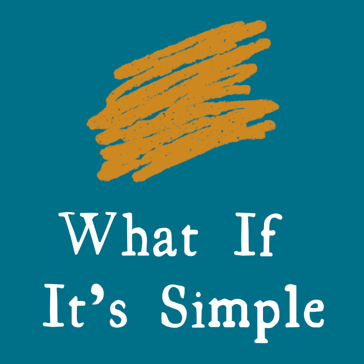 What If It's Simple