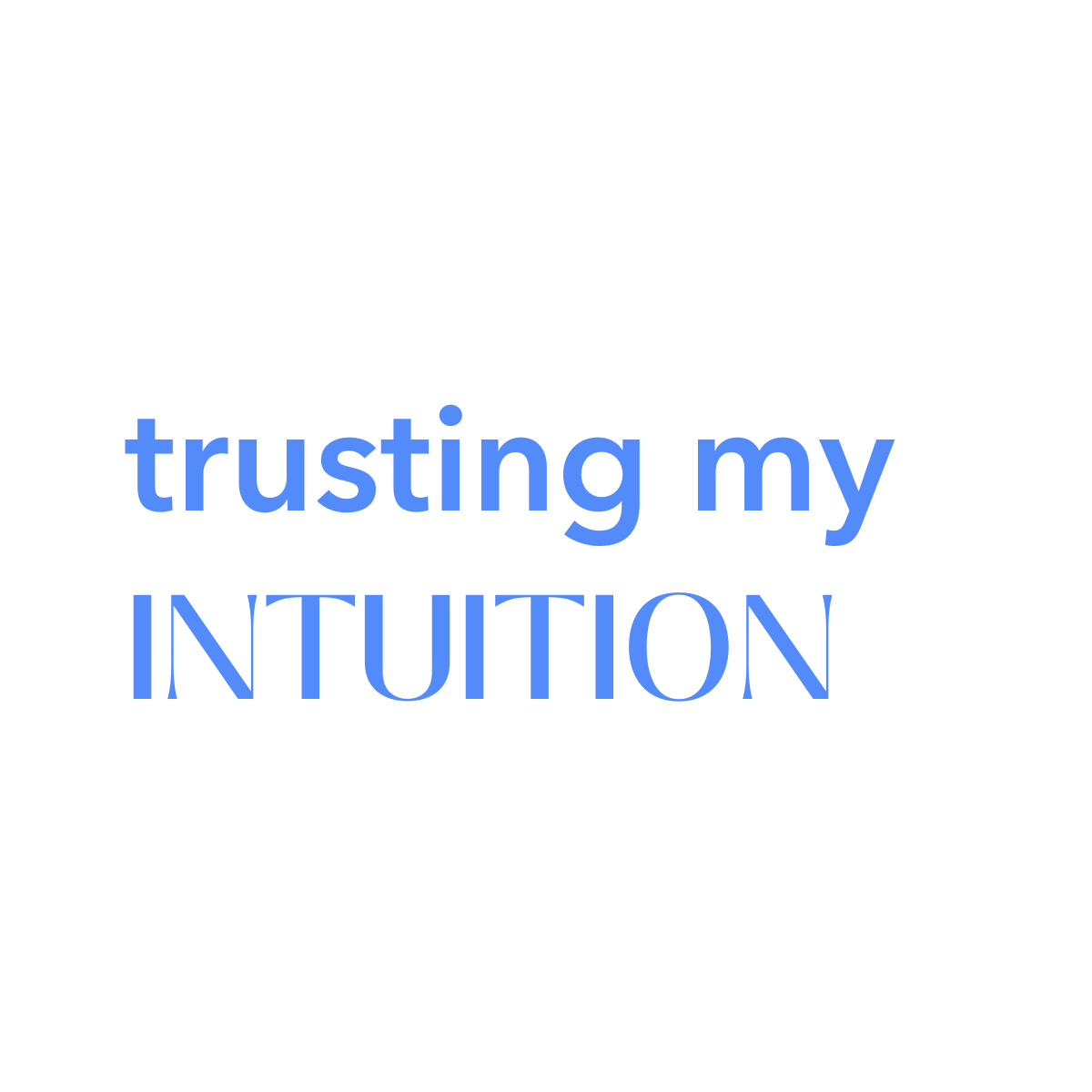 Trusting My Intuition