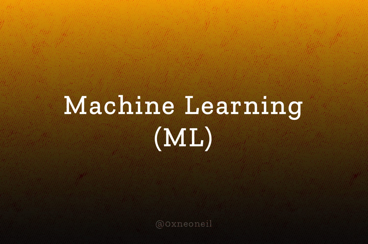 Understanding Machine Learning (ML) - Neo | TechTides