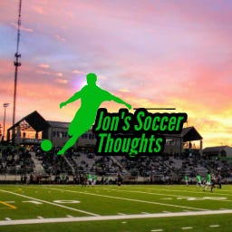 Jon’s Soccer Thoughts