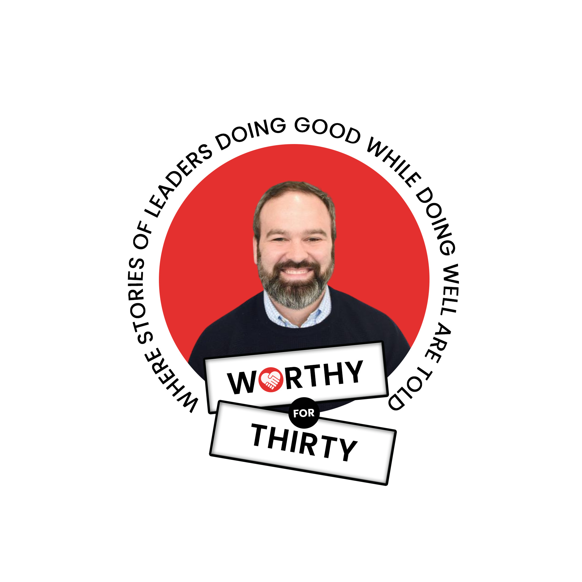 Worthy for Thirty