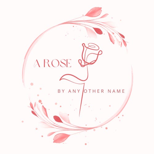 A Rose By Any Other Name