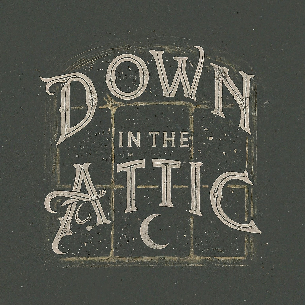 Down In The Attic