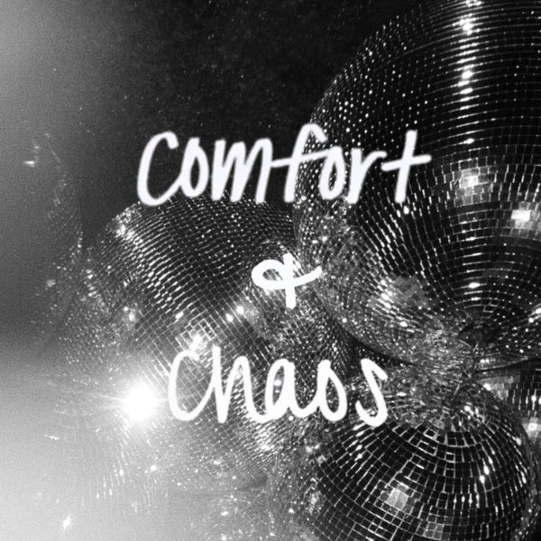 Comfort + Chaos