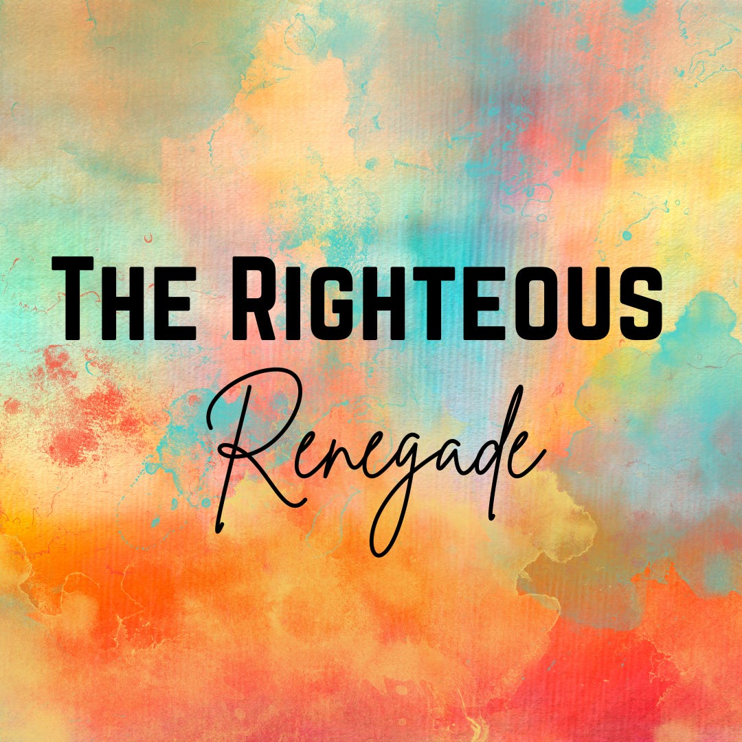 The Righteous Renegade