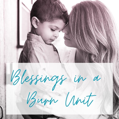 Blessings in a Burn Unit