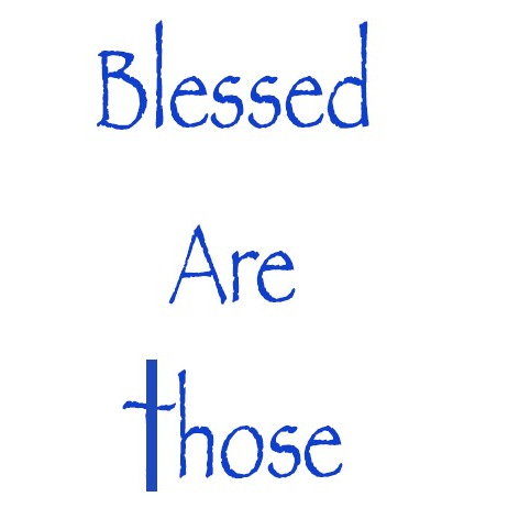 Blessed Are Those