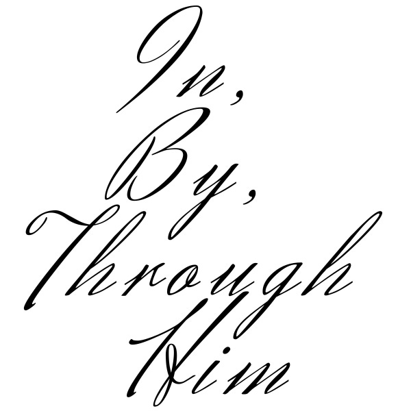In, By, Through Him 