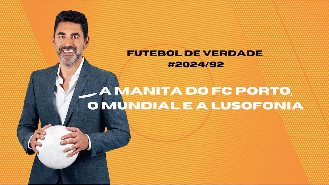 FDV #2024/92: A manita do FC Porto, o Mundial e a lusofonia