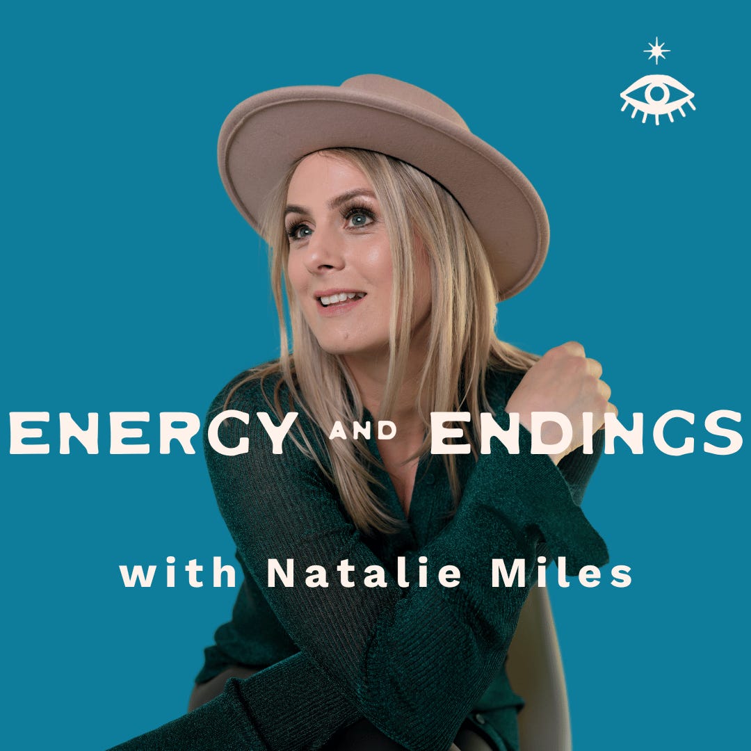 Energy & Endings with Natalie Miles