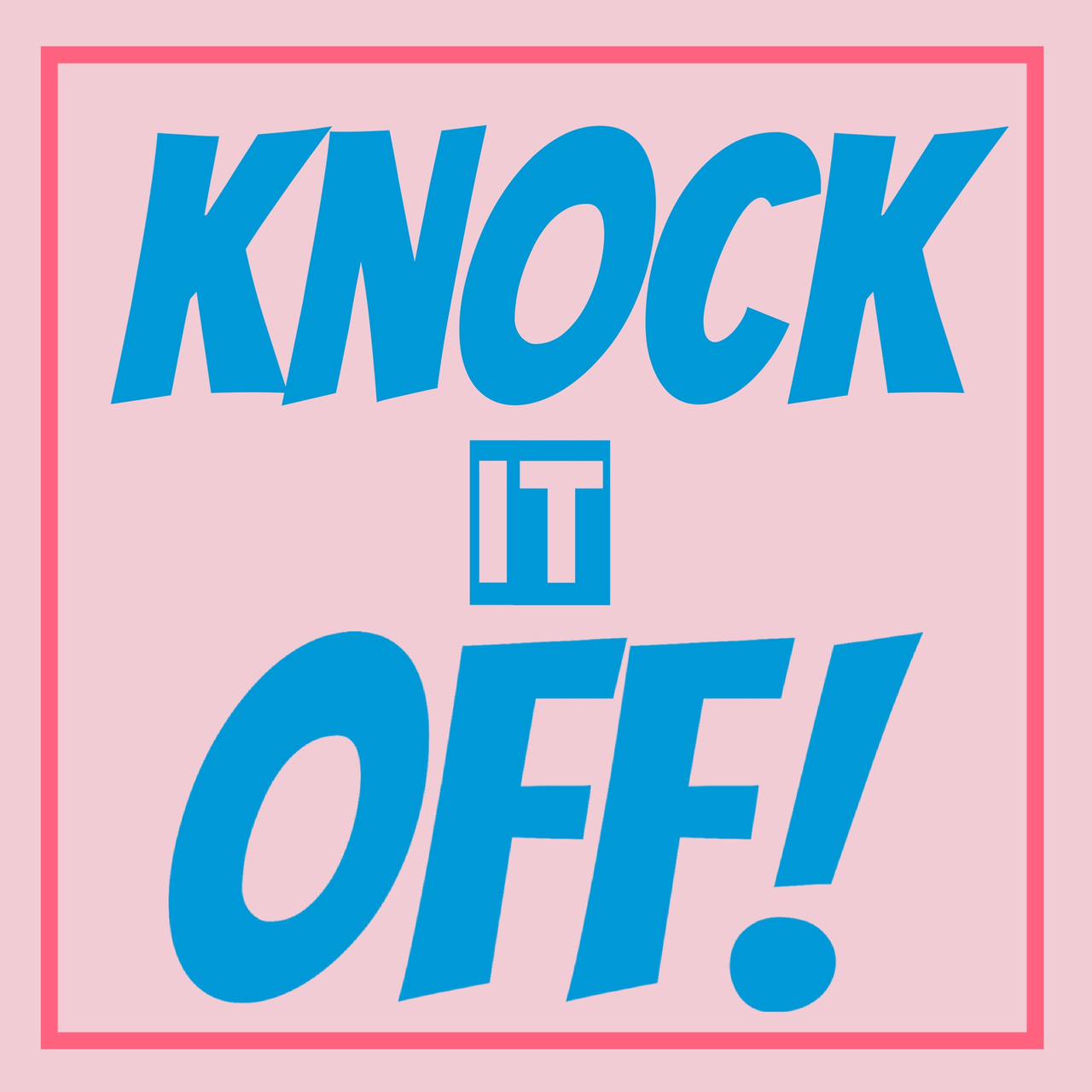 Artwork for KNOCK IT OFF
