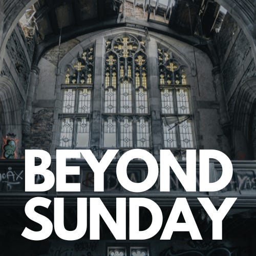 Beyond Sunday