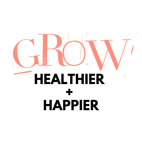 Grow Healthier + Happier