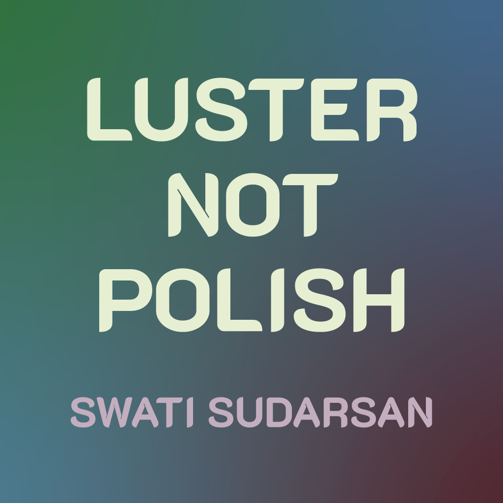 Luster Not Polish