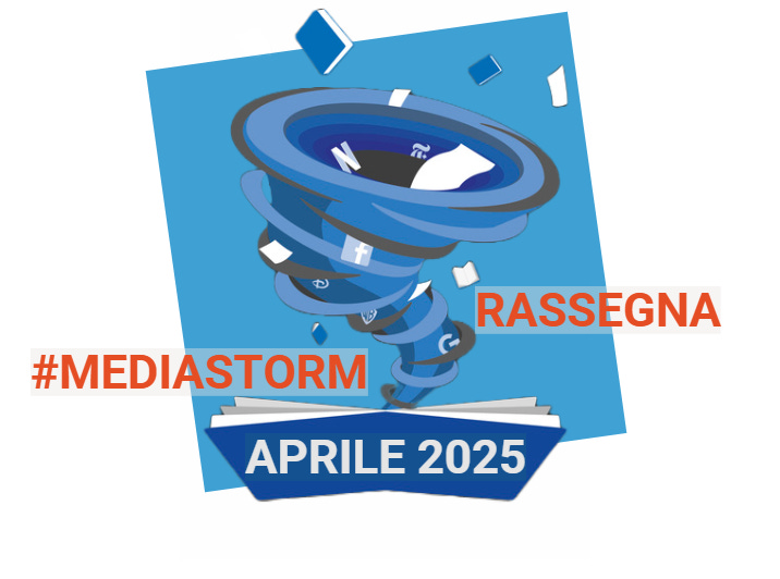 #Mediastorm Rassegna - Aprile 2025