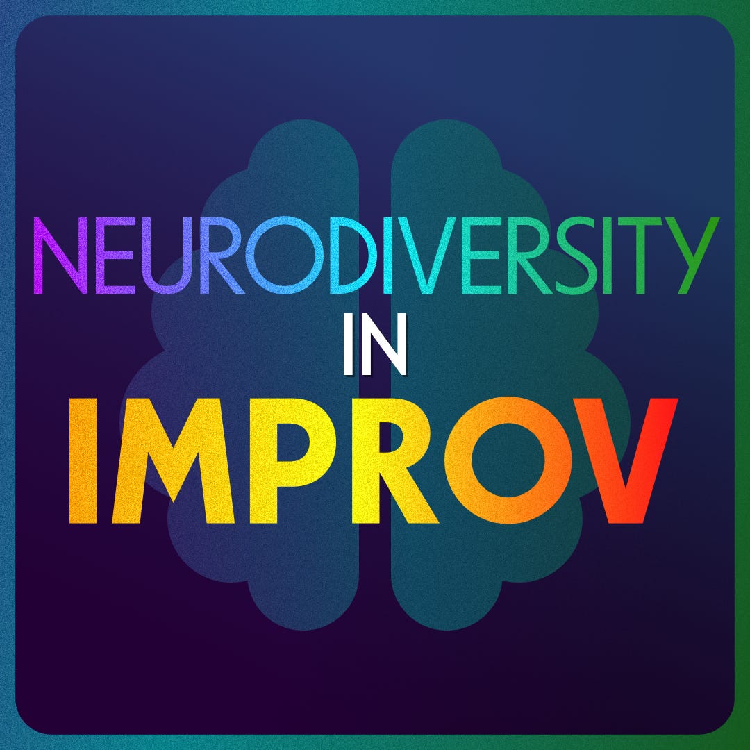 Neurodiversity in Improv - Podcast & Articles