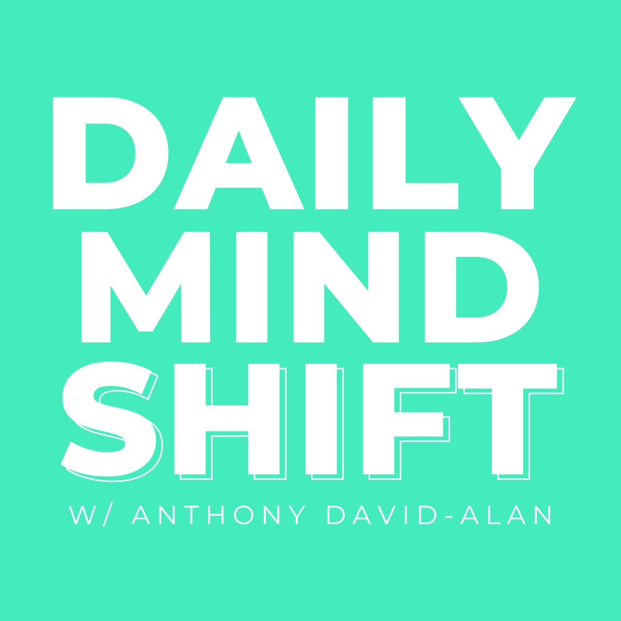 Artwork for Daily Mindshift by Anthony David-Alan