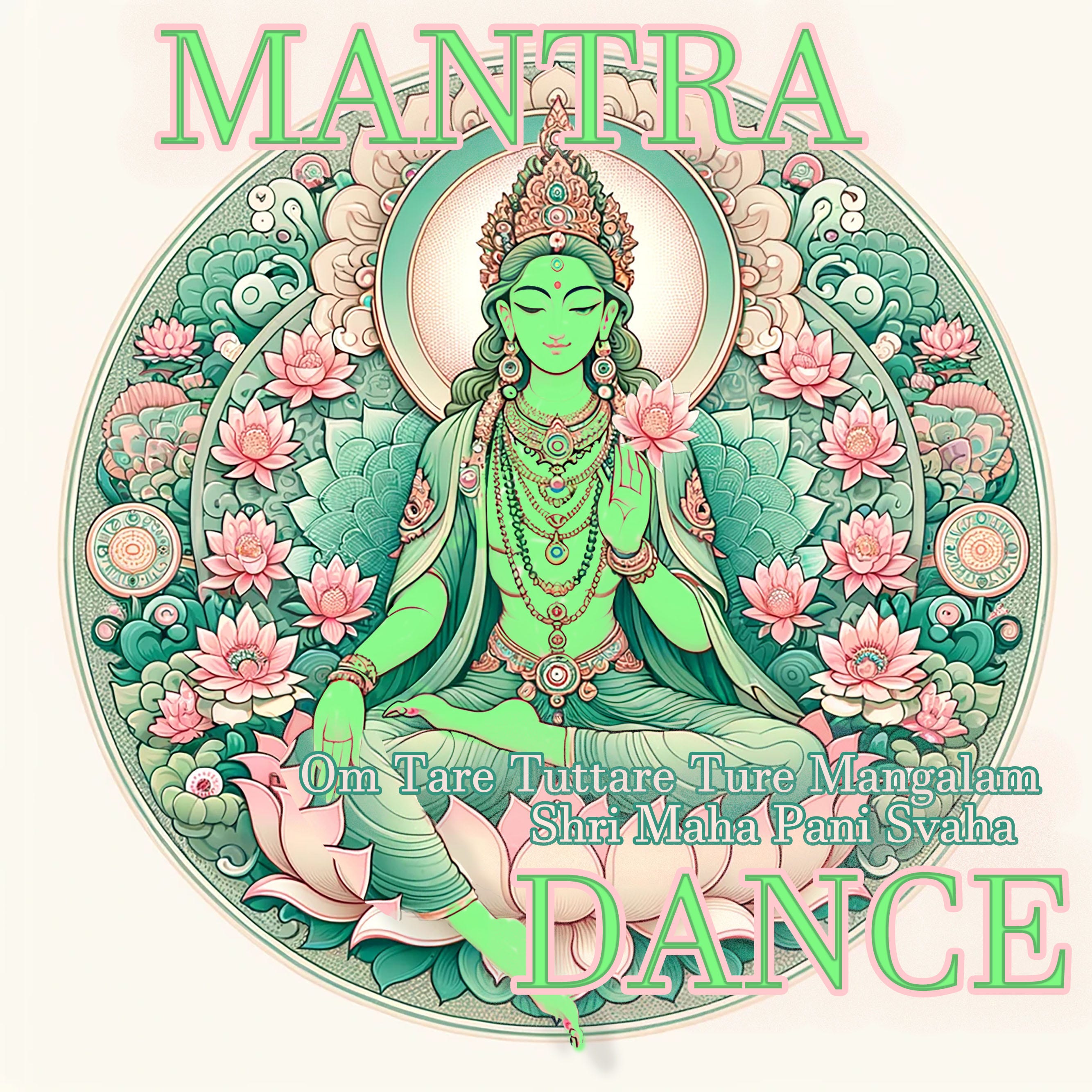 グリーンターラマントラの効果と意味｜慈悲と癒しをもたらす真言 – マントラダンス ― 仏教音楽・修行・道具