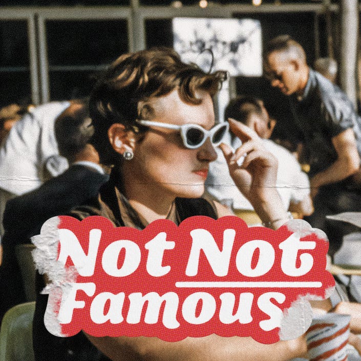 Not Not Famous