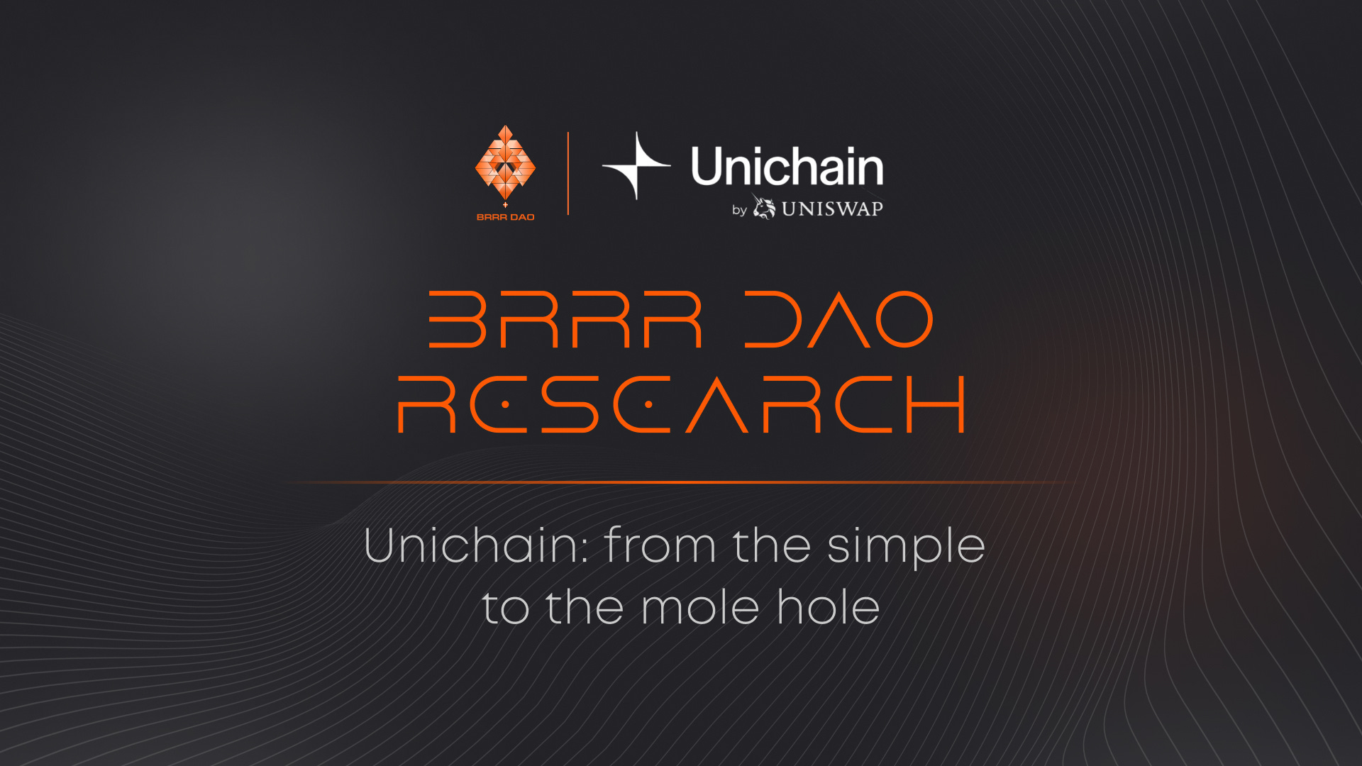 Unichain: from the simple to the mole hole - BRRR DAO