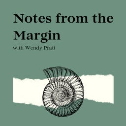 Notes From the Margin with Wendy Pratt