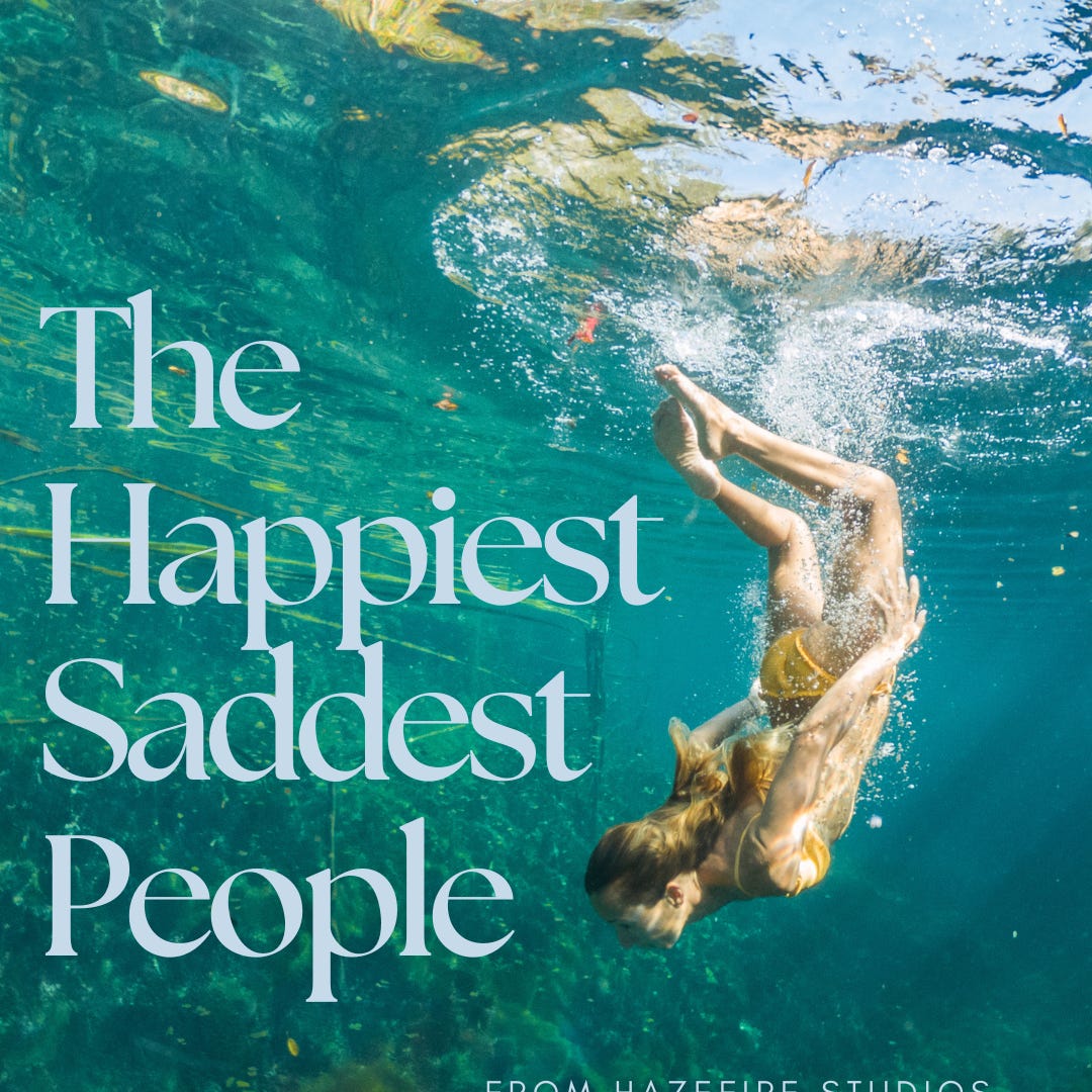 The Happiest Saddest People