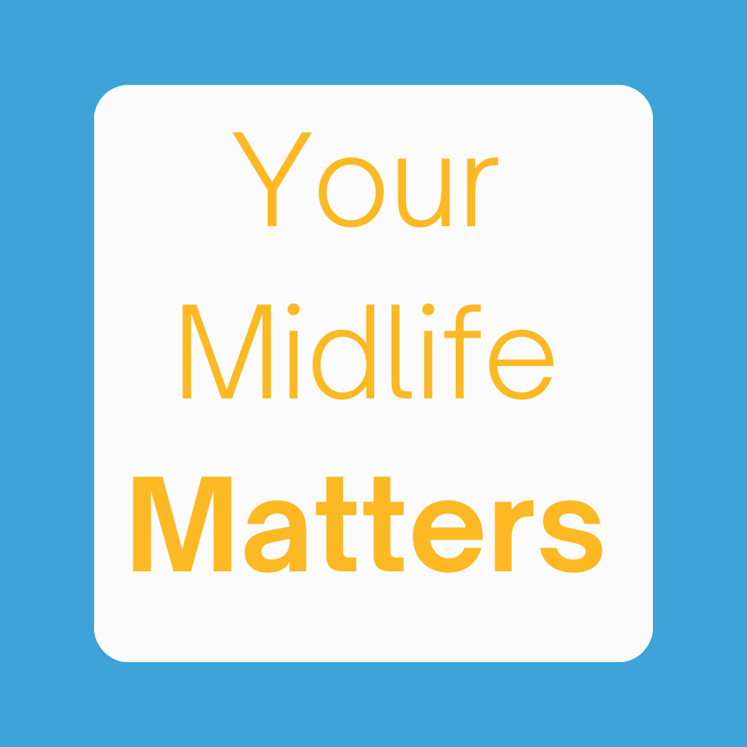 Artwork for Your Midlife Matters with Alana Kirk, the Midlife Coach 