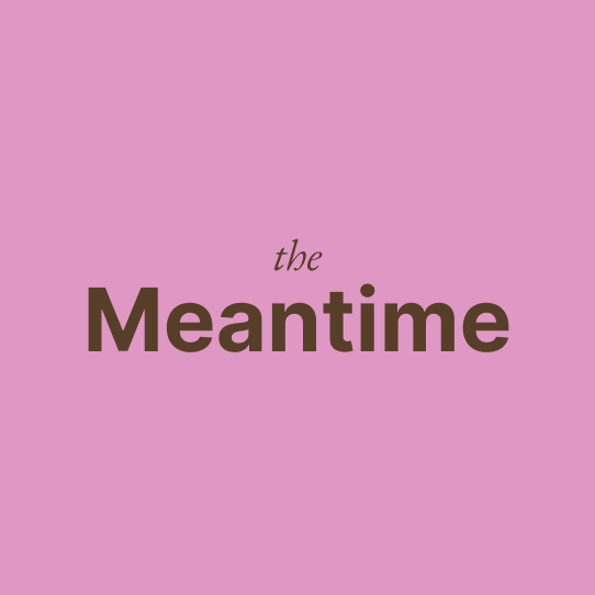 The Meantime