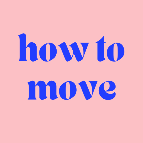 How to Move