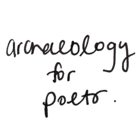 archaeology for poets