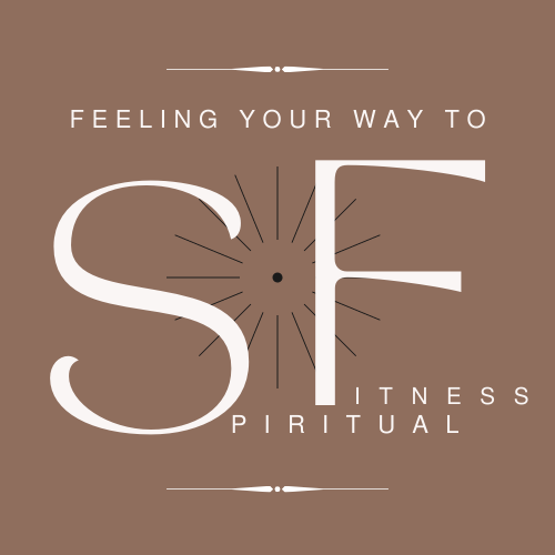 Feeling Your Way To Spiritual Fitness