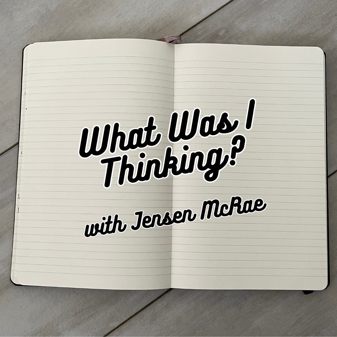 What Was I Thinking? with Jensen McRae