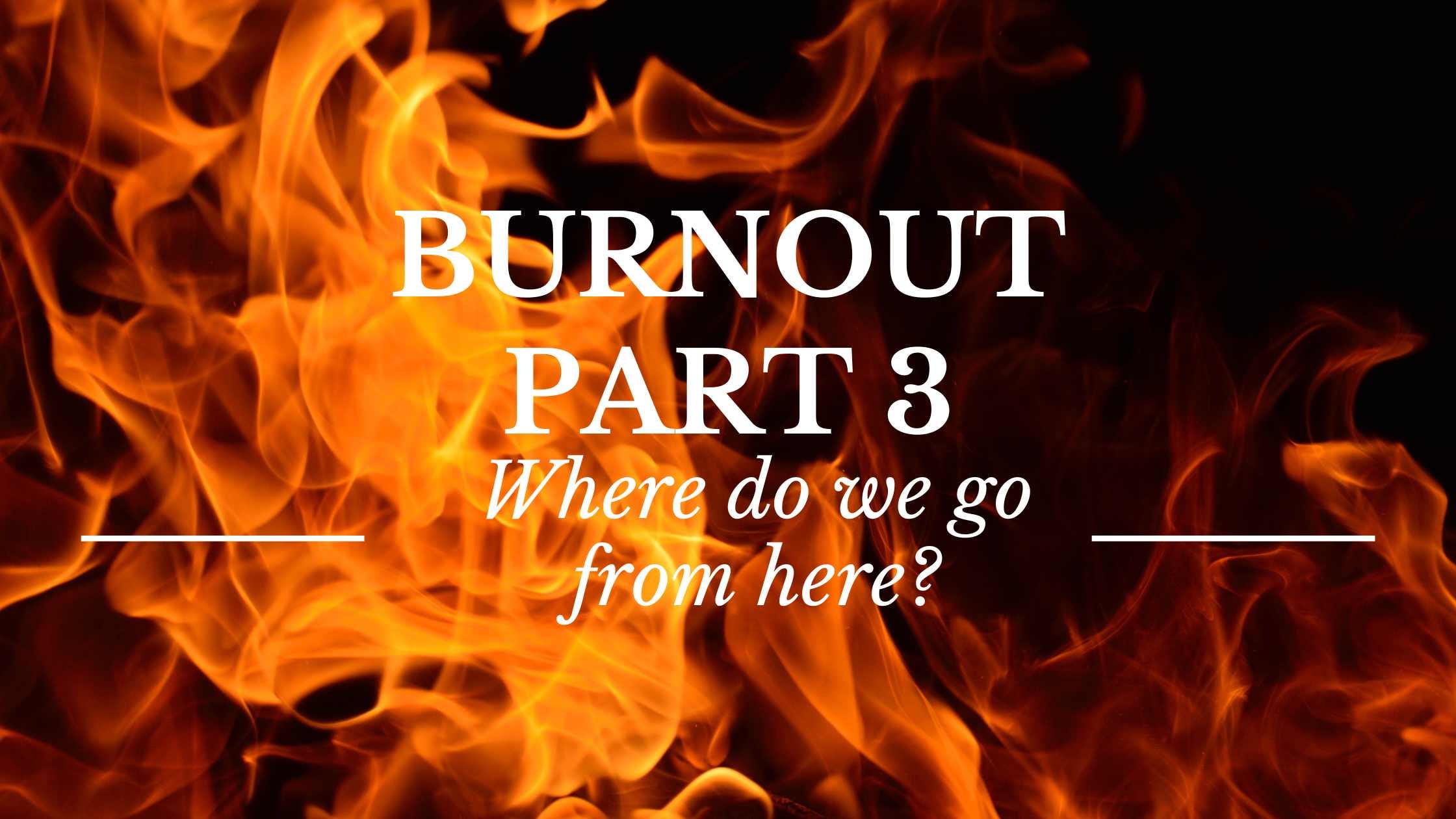 fire burnout