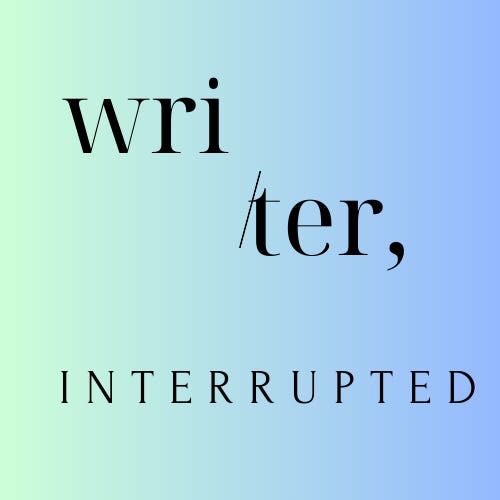 Writer, interrupted