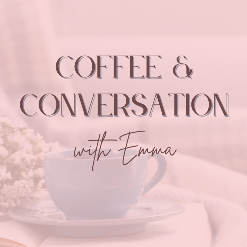 Coffee & Conversation with Emma