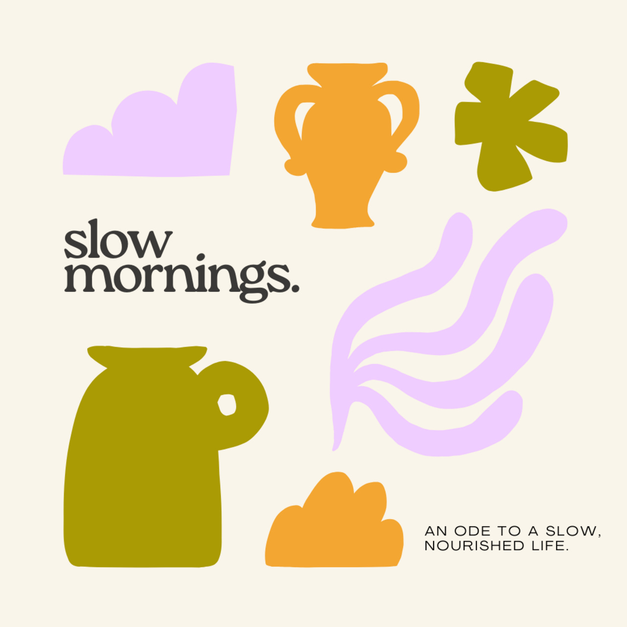 slow mornings