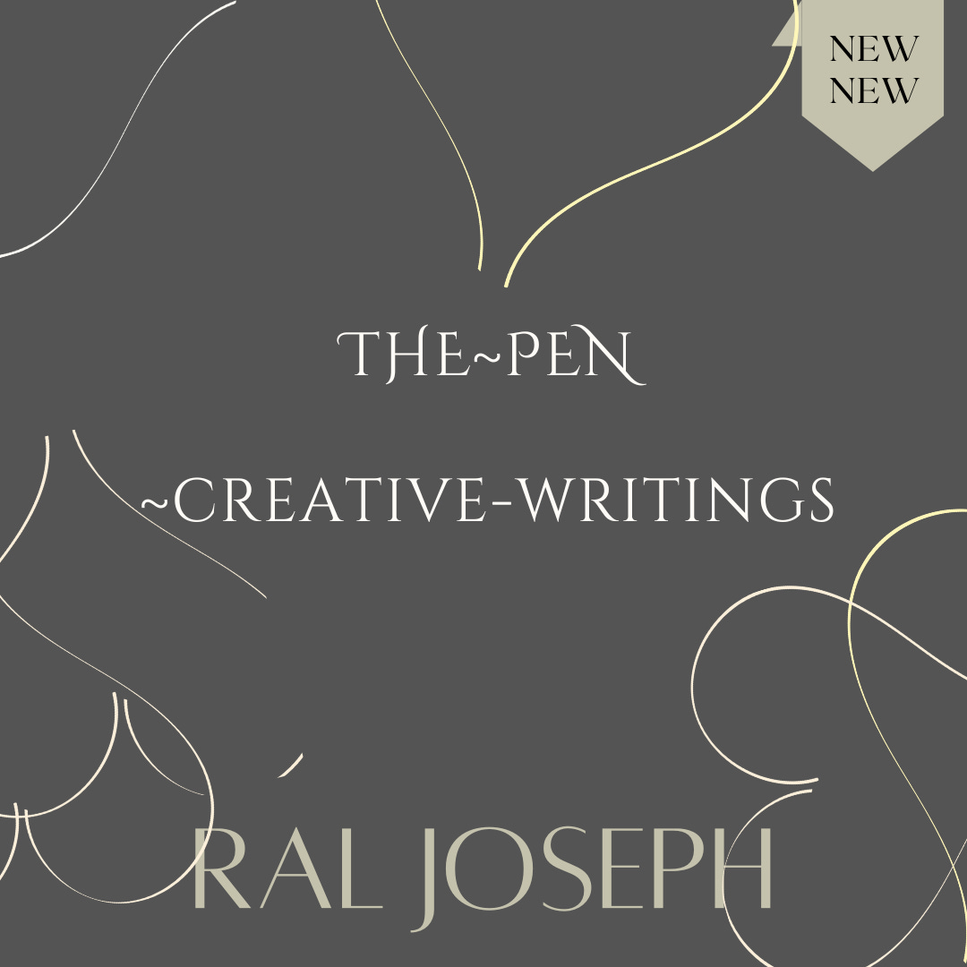 THE PEN~creative writings